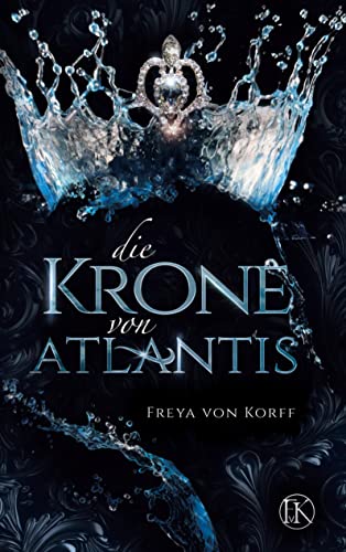 Die Krone von Atlantis (Die Atlantis-Saga, Band 1) von Books on Demand GmbH