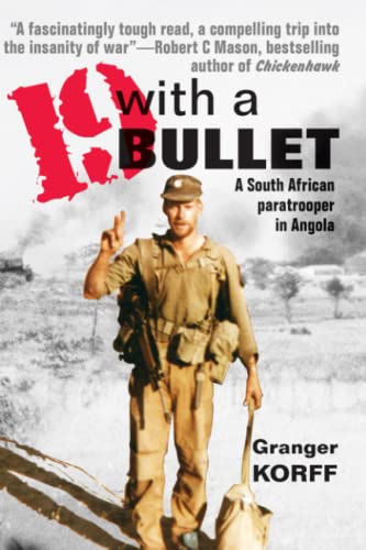 19 with a Bullet: A South African Paratrooper in Angola
