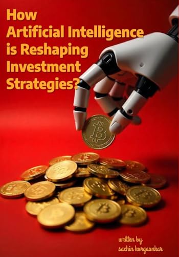 How Artificial Intelligence is Reshaping Investment Strategies von Amazon