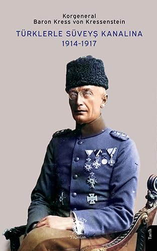 Türklerle Süveyş Kanalına: (1914-1917) von Dorlion Yayınları