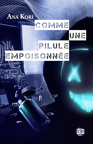Comme une pilule empoisonnée: Commandante Jade Fontaine #5 von EDITIONS DU 38