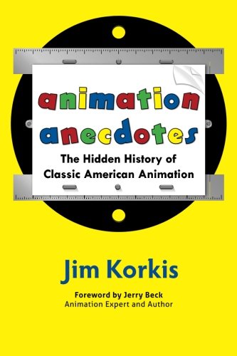 Animation Anecdotes: The Hidden History of Classic American Animation von Theme Park Press