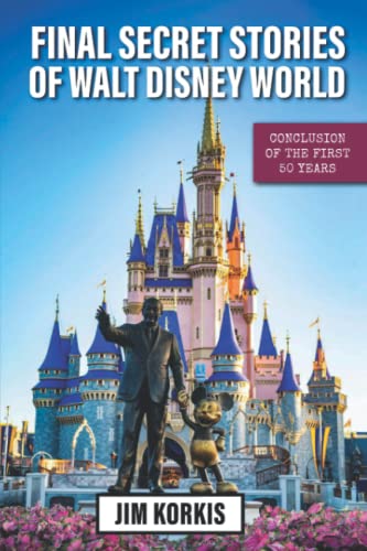 Final Secret Stories of Walt Disney World: Conclusion of the First 50 Years von Theme Park Press