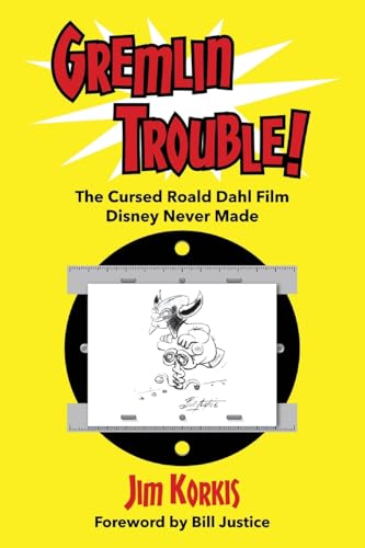 Gremlin Trouble!: The Cursed Roald Dahl Film Disney Never Made Gremlin Trouble!: The Cursed Roald Dahl Film Disney Never Made von Theme Park Press