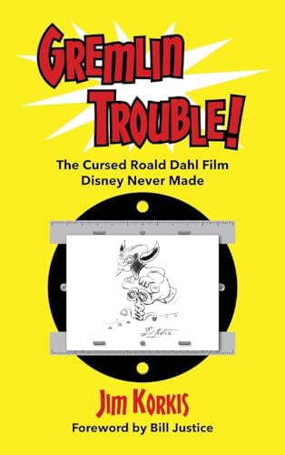 Gremlin Trouble!: The Cursed Roald Dahl Film Disney Never Made Gremlin Trouble!: The Cursed Roald Dahl Film Disney Never Made von Theme Park Press