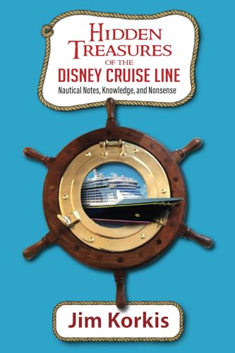 Hidden Treasures of the Disney Cruise Line: Nautical Notes, Knowledge, and Nonsense von Theme Park Press