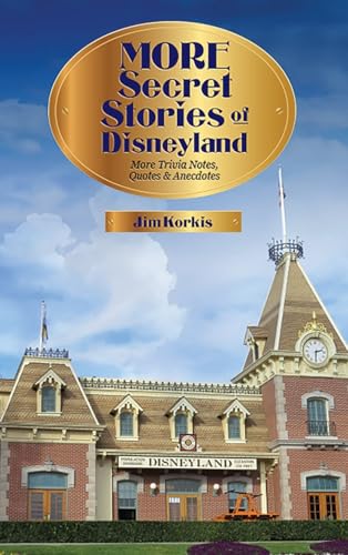 More Secret Stories of Disneyland: More Trivia Notes, Quotes, and Anecdotes von Theme Park Press