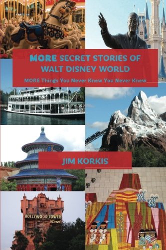 More Secret Stories of Walt Disney World: More Things You Never Knew You Never Knew von Theme Park Press