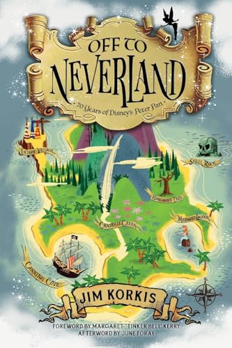 Off to Never Land: 70 Years of Disney's Peter Pan Off to Never Land: 70 Years of Disney's Peter Pan von Theme Park Press