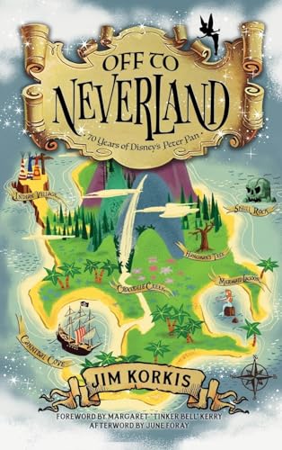 Off to Never Land: 70 Years of Disney's Peter Pan Off to Never Land: 70 Years of Disney's Peter Pan von Theme Park Press
