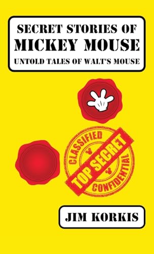 Secret Stories of Mickey Mouse: Untold Tales of Walt's Mouse Secret Stories of Mickey Mouse: Untold Tales of Walt's Mouse von Theme Park Press