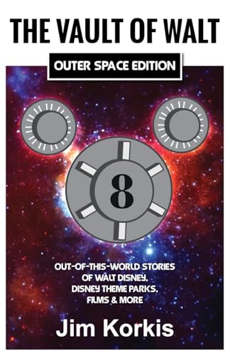 The Vault of Walt Volume 8: Outer Space Edition: Out-of-This-World Stories of Walt Disney, Disney Theme Parks, Films & More von Theme Park Press