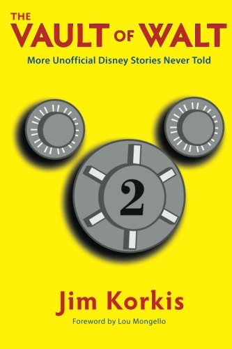The Vault of Walt: Volume 2: Unofficial, Unauthorized, Uncensored Disney Stories Never Told von Theme Park Press