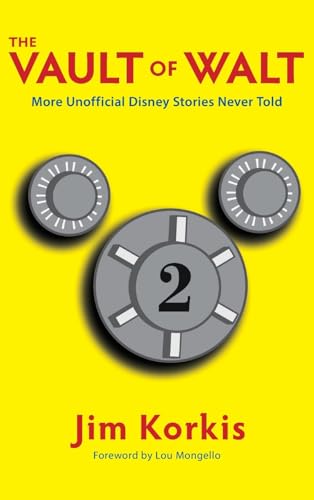 The Vault of Walt: Volume 2: Unofficial, Unauthorized, Uncensored Disney Stories Never Told von Theme Park Press
