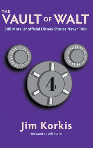 The Vault of Walt: Volume 4: Still More Unofficial Disney Stories Never Told von Theme Park Press