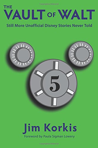 The Vault of Walt: Volume 5: Additional Unofficial Disney Stories Never Told von Theme Park Press