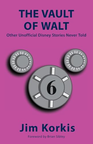 The Vault of Walt: Volume 6: Other Unofficial Disney Stories Never Told The Vault of Walt: Volume 6: Other Unofficial Disney Stories Never Told von Theme Park Press