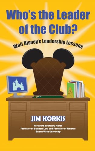 Who's the Leader of the Club? Walt Disney's Leadership Lessons von Theme Park Press