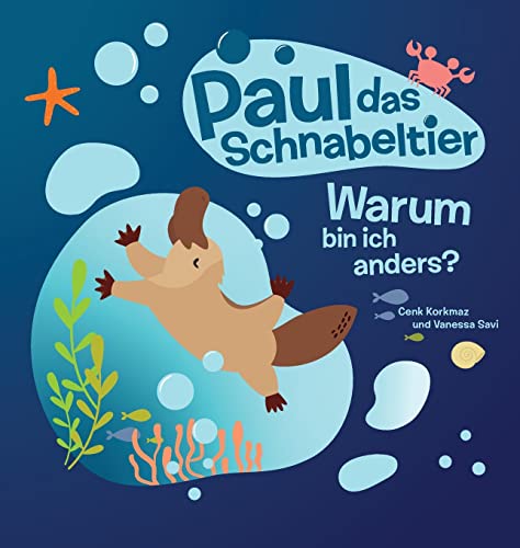 Paul das Schnabeltier: Warum bin ich anders? von Fuchs & Panda Verlag