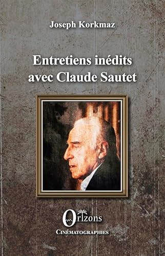 Entretiens inédits avec Claude Sautet