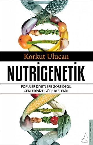 Nutrigenetik: Popüler Diyetlere Göre Değil Genlerinize Göre Beslenin von Destek Yayınları