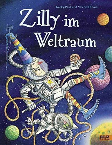 Zilly im Weltraum: Vierfarbiges Bilderbuch Zilly im Weltraum: Vierfarbiges Bilderbuch von Beltz & Gelberg