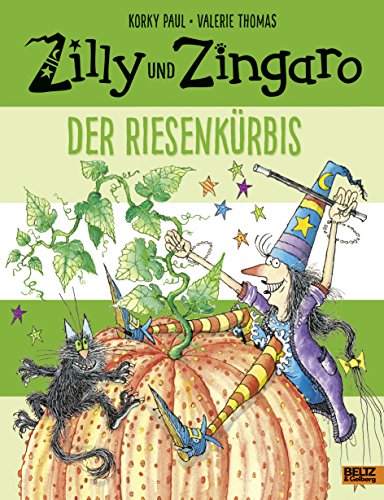 Zilly und Zingaro. Der Riesenkürbis: Vierfarbiges Bilderbuch von Beltz GmbH, Julius