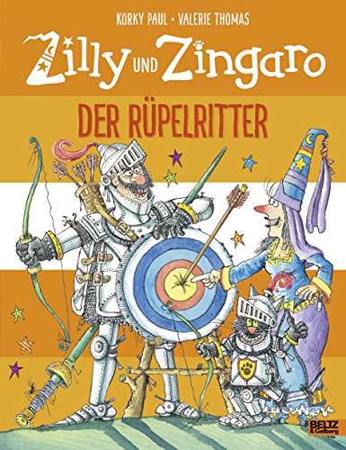 Zilly und Zingaro. Der Rüpelritter: Vierfarbiges Bilderbuch von Beltz GmbH, Julius