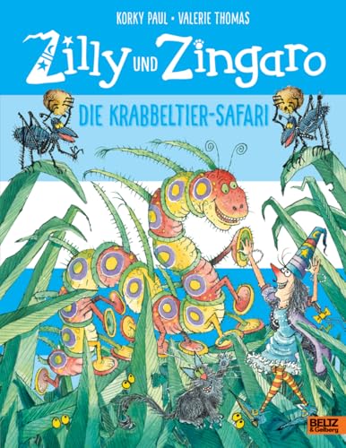 Zilly und Zingaro. Die Krabbeltier-Safari: Vierfarbiges Bilderbuch von Beltz