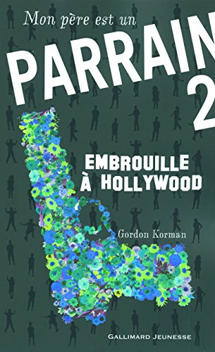 Mon père est un parrain, Tome 2 : Embrouille à Hollywood Mon père est un parrain, Tome 2 : Embrouille à Hollywood