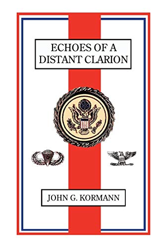 Echoes of a Distant Clarion: Recollections of a Diplomat and Soldier von Parlux