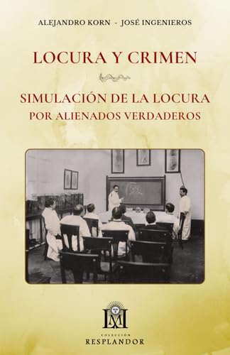 Locura y Crimen - Simulación de la Locura por Alienados verdaderos (Colección RESPLANDOR) von Llave maestra