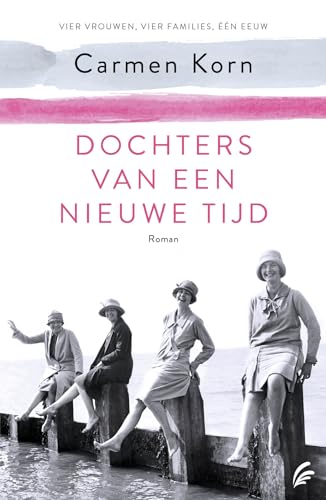 Dochters van een nieuwe tijd (Vier vrouwen, vier families, één eeuw, 1) von Signatuur