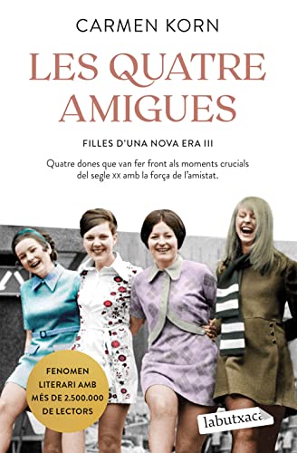 Les quatre amigues: Saga Filles d'una Nova Era 3 (LABUTXACA)