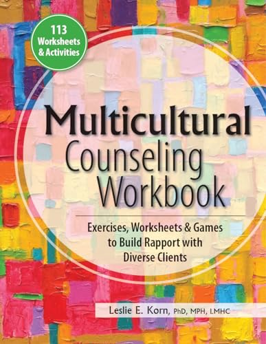 Multicultural Counseling Workbook: Exercises, Worksheets & Games to Build Rapport with Diverse Clients Multicultural Counseling Workbook: Exercises, Worksheets & Games to Build Rapport with Diverse Clients