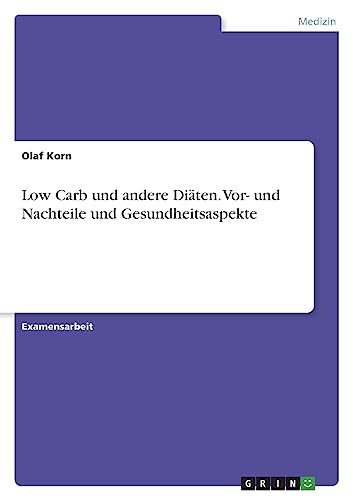 Low Carb und andere Diäten. Vor- und Nachteile sowie Gesundheitsaspekte