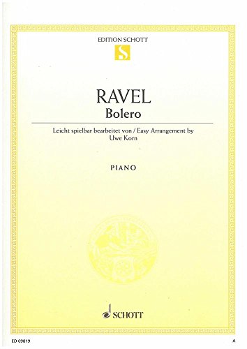 Boléro: Leicht spielbar bearbeitet. Klavier.: in an easy arrangement. piano. (Edition Schott Einzelausgabe)