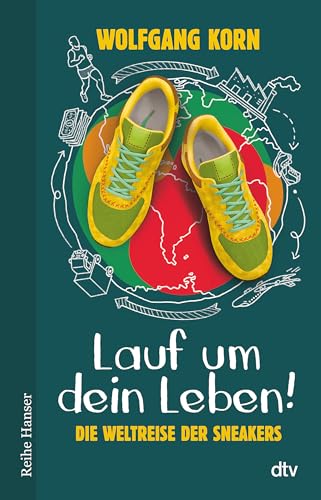 Lauf um dein Leben!: Die Weltreise der Sneakers (Reihe Hanser) von dtv Verlagsgesellschaft