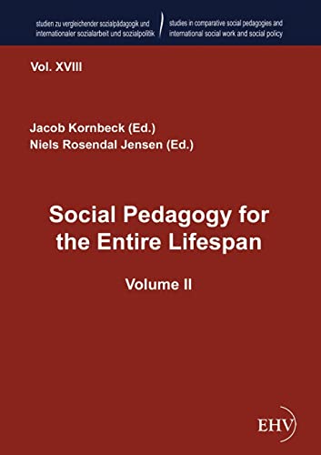 Social Pedagogy for the Entire Lifespan: Volume II von Europaischer Hochschulverlag Gmbh & Co. Kg