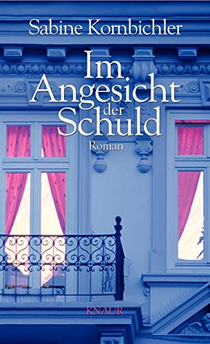 Im Angesicht der Schuld: Roman