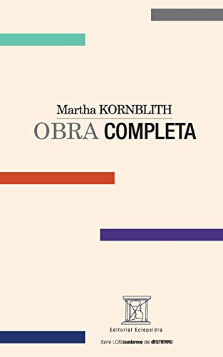 Martha KORNBLITH. OBRA COMPLETA von Editorial Eclepsidra