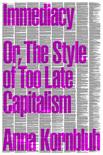 Immediacy, or The Style of Too Late Capitalism: Or, the Style of Too Late Capitalism von Verso Books