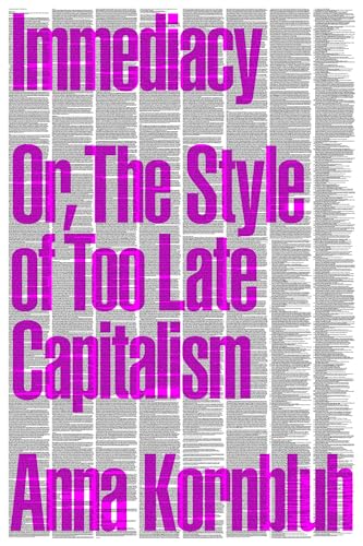 Immediacy, or The Style of Too Late Capitalism von Verso Books