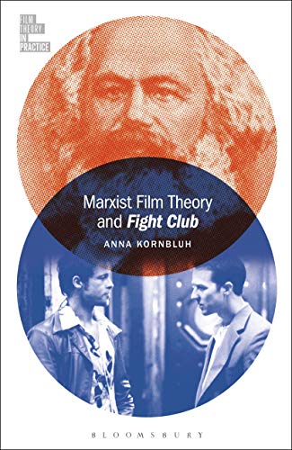 Marxist Film Theory and Fight Club (Film Theory in Practice) von Bloomsbury Academic