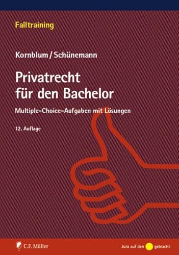 Privatrecht für den Bachelor: Multiple-choice-Aufgaben mit Lösungen (Falltraining)