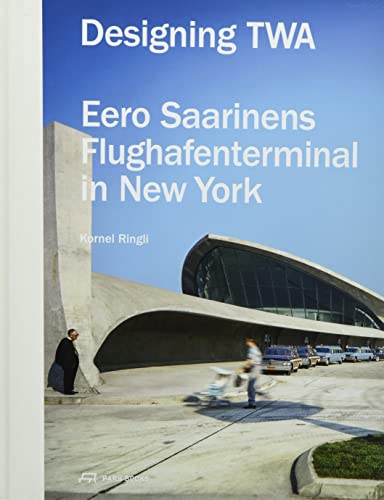 Designing TWA: Eero Saarinens Flughafenterminal in New York