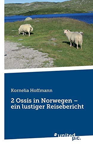 2 Ossis in Norwegen – ein lustiger Reisebericht
