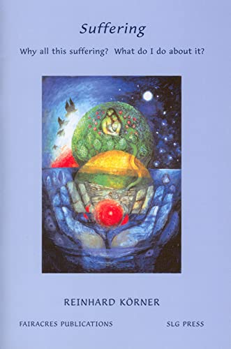 Suffering: Why All This Suffering? What Do I Do About It? von Fairacres Publications