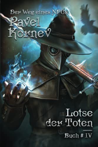 Lotse der Toten (Der Weg eines NPCs Buch # 4): LitRPG-Serie