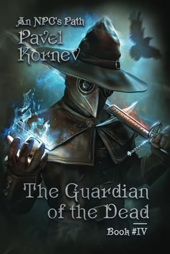 The Guardian of the Dead (An NPC's Path Book #4): LitRPG Series von Magic Dome Books